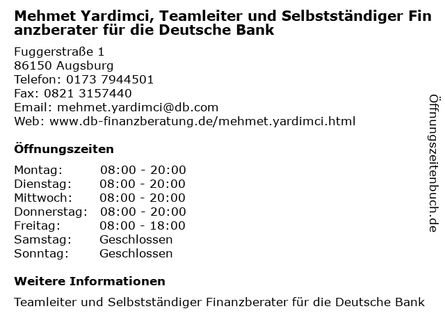 á… Offnungszeiten Mehmet Yardimci Teamleiter Und Selbststandiger Finanzberater Fur Die Deutsche Bank Fuggerstrasse 1 In Augsburg