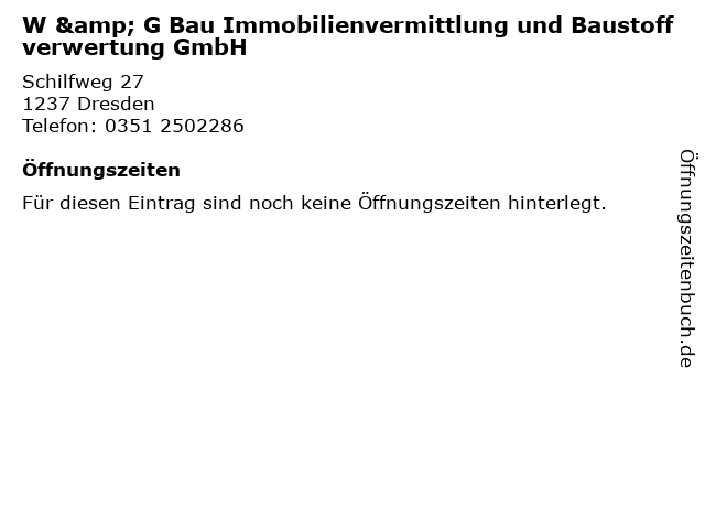 ᐅ Offnungszeiten W G Bau Immobilienvermittlung Und Baustoffverwertung Gmbh Schilfweg 27 In Dresden