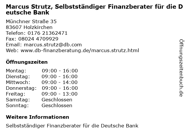 á… Offnungszeiten Marcus Strutz Finanzagenturleiter Und Selbststandiger Finanzberater Fur Die Deutsche Bank Munchner Strasse 35 In Holzkirchen