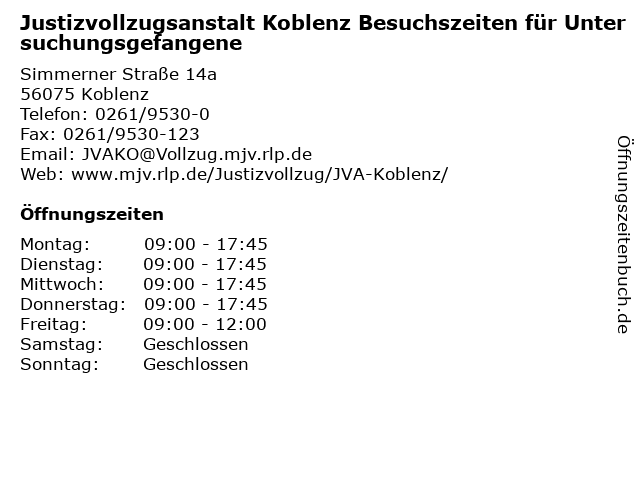 ᐅ Offnungszeiten Justizvollzugsanstalt Koblenz Besuchszeiten Fur Untersuchungsgefangene Simmerner Strasse 14a In Koblenz