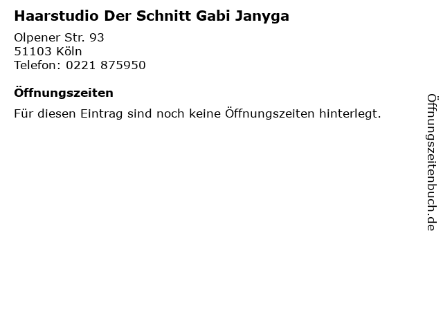 ᐅ Offnungszeiten Haarstudio Der Schnitt Gabi Janyga Olpener Str 93 In Koln