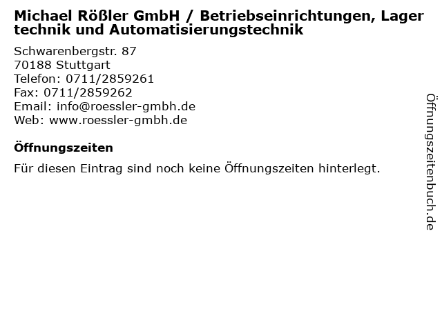 ᐅ Offnungszeiten Michael Rossler Gmbh Betriebseinrichtungen Lagertechnik Und Automatisierungstechnik Schwarenbergstr 87 In Stuttgart