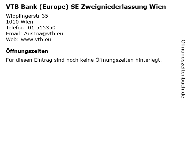 á… Offnungszeiten Vtb Bank Europe Se Zweigniederlassung Wien Wipplingerstr 35 In Wien